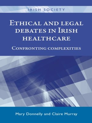 cover image of Ethical and legal debates in Irish healthcare